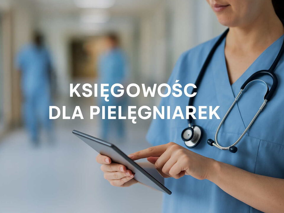Księgowość dla pielęgniarek na kontrakcie B2B ze szpitalem